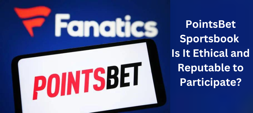 PointsBet-Sportsbook-Is-It-Ethical-and-Reputable-to-Participate