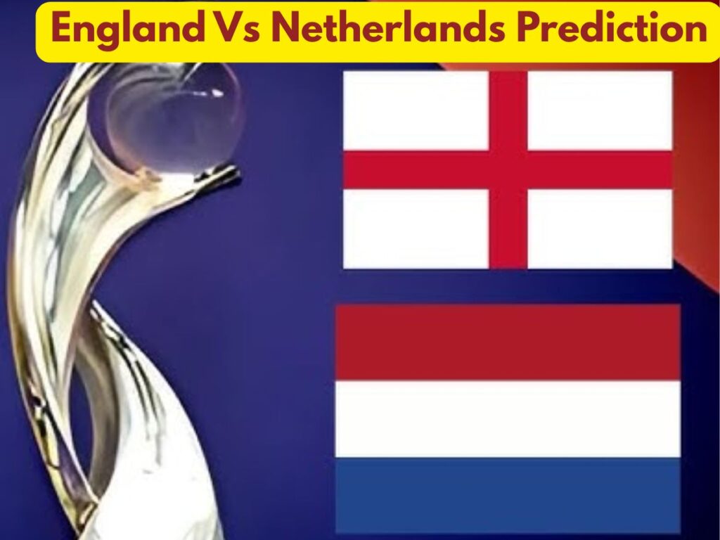 England Vs Netherlands prediction