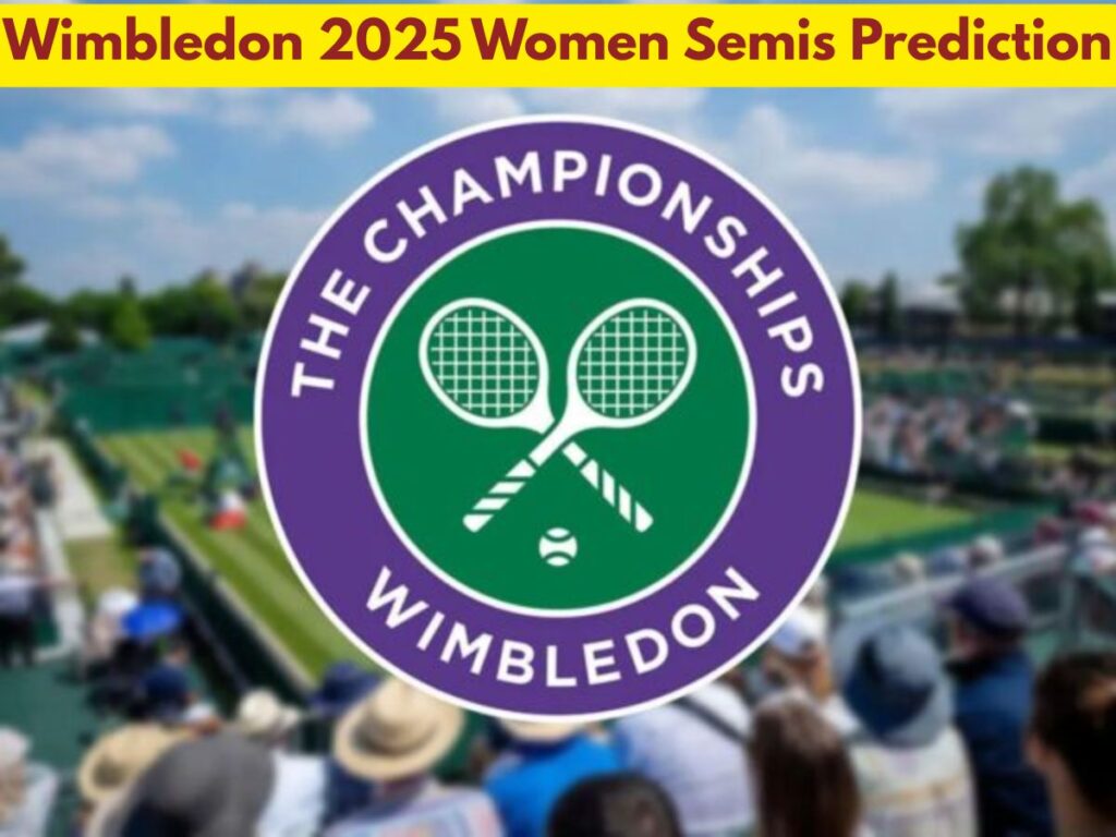 Wimbledon 2025 Women Semis Prediction